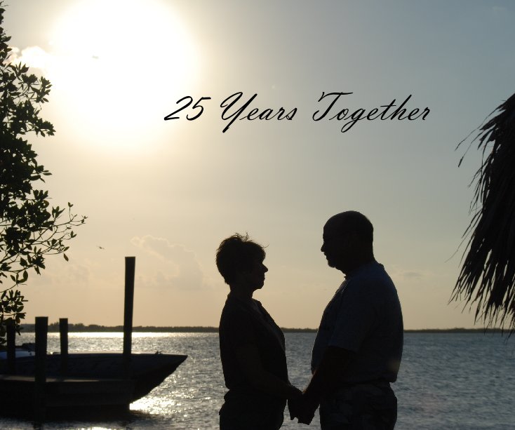View 25 Years Together by Bob Bowling
