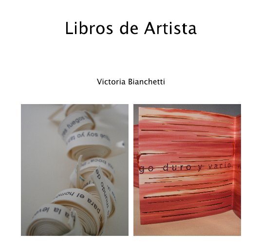 View Libros de Artista by Victoria Bianchetti