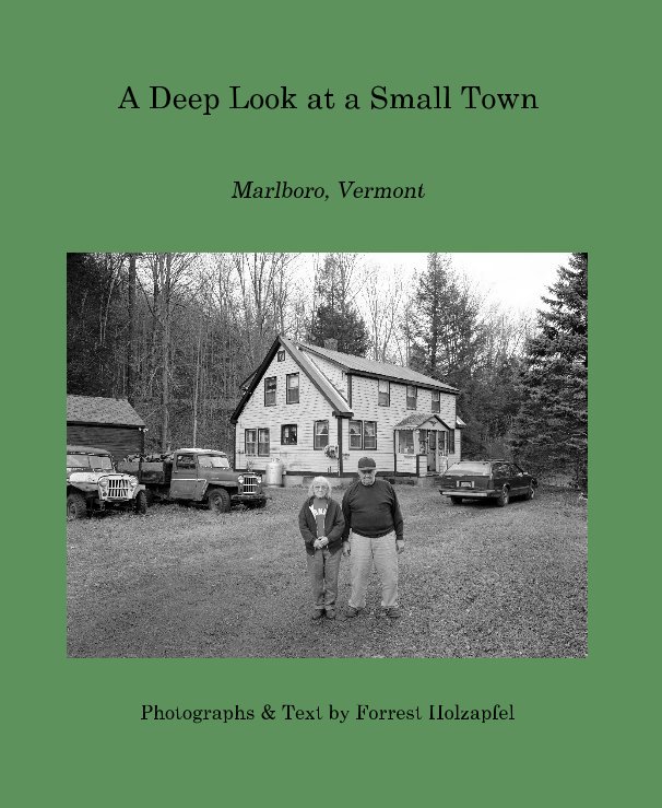 View A Deep Look at a Small Town by Forrest Holzapfel