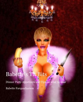 Babette's Tit Bits Dinner Party Appetizers and Tips on what to wear Babette Farquarharson book cover