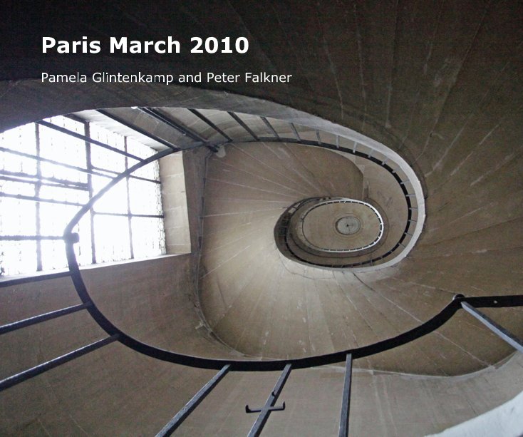 View Paris March 2010 by Pamela Glintenkamp and Peter Falkner