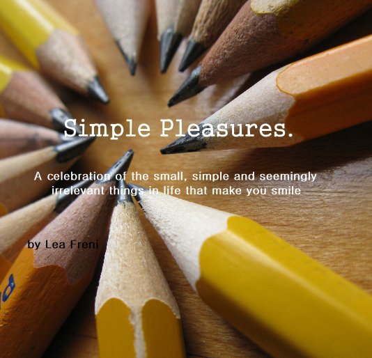 View Simple Pleasures. by Lea Freni