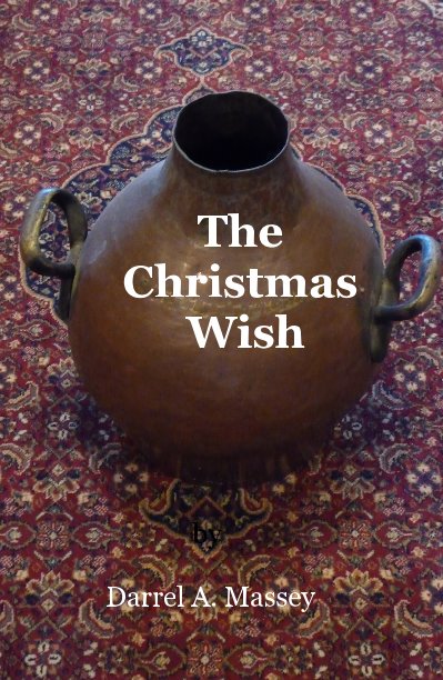 View The Christmas Wish by Darrel A. Massey