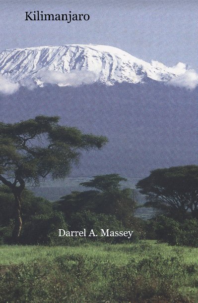 View Kilimanjaro by Darrel A. Massey
