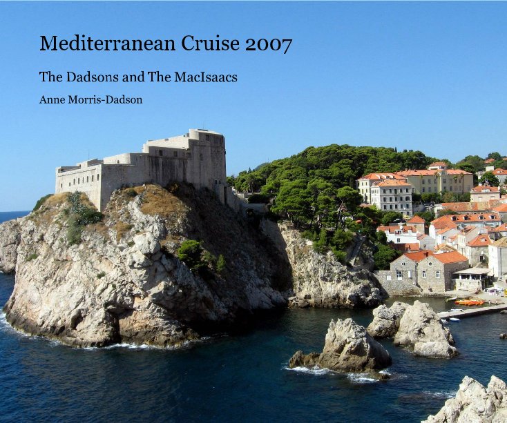 View Mediterranean Cruise 2007 by Anne Morris-Dadson