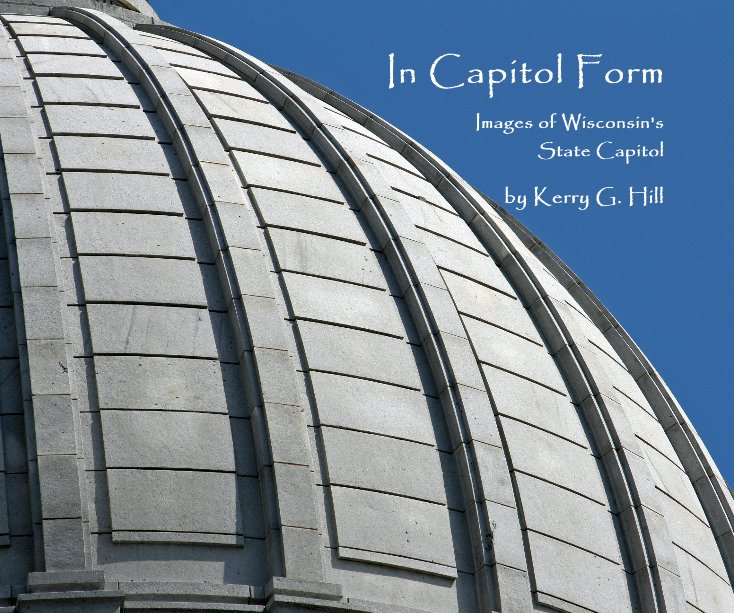 View In Capitol Form by Kerry G. Hill