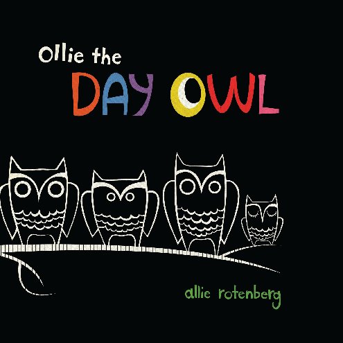 View Ollie the Day Owl by Allie Rotenberg