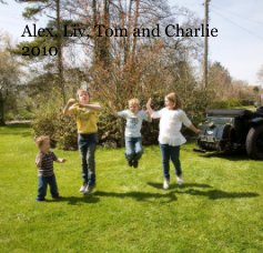 Alex, Liv, Tom and Charlie 2010 book cover