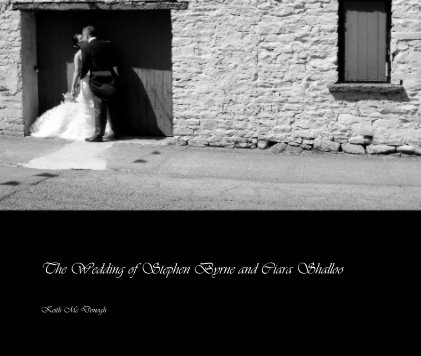 The Wedding of Stephen Byrne and Ciara Shalloo book cover