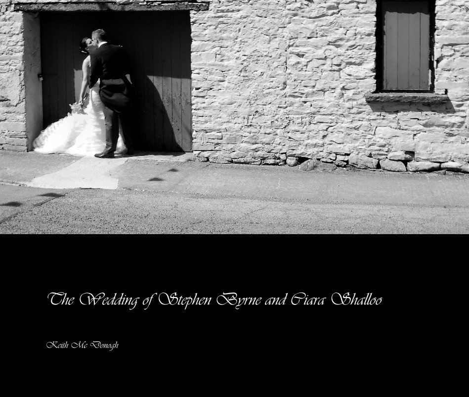 Visualizza The Wedding of Stephen Byrne and Ciara Shalloo di Keith Mc Donogh