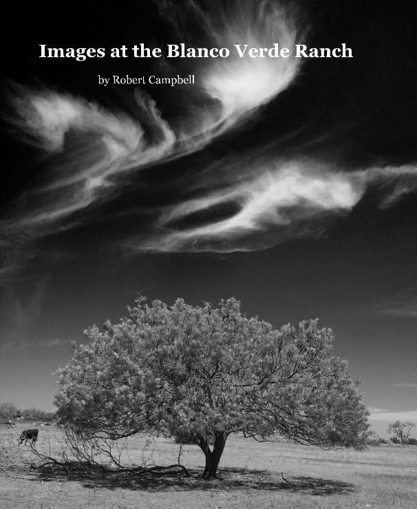 View Images at the Blanco Verde Ranch by Robert Campbell