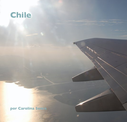View Chile by por Carolina Senra