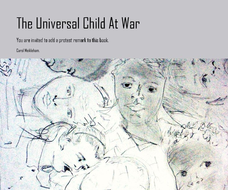 View The Universal Child At War by Carol Meikleham.