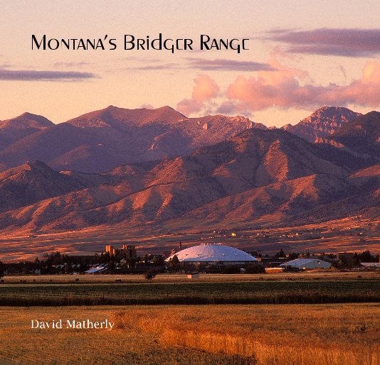 View Montana's Bridger Range by David Matherly