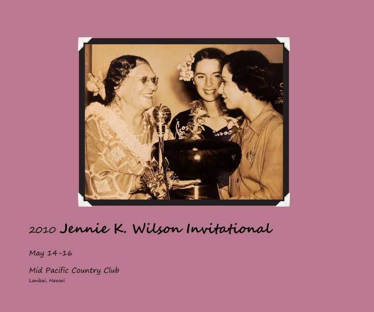 Ver 2010 Jennie K. Wilson Invitational por Mid Pacific Country Club Lanikai, Hawaii
