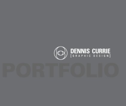 Dennis Currie Graphic Design Portfolio book cover