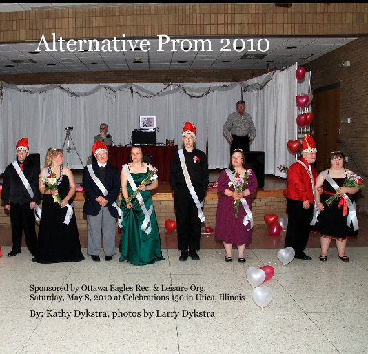 Ver Alternative Prom 2010 por By: Kathy Dykstra, photos by Larry Dykstra