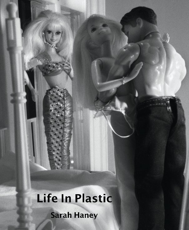 Life In Plastic nach Sarah Haney anzeigen