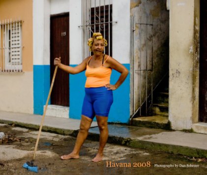 Havana 2008 Photographs by Dan Scheuer book cover