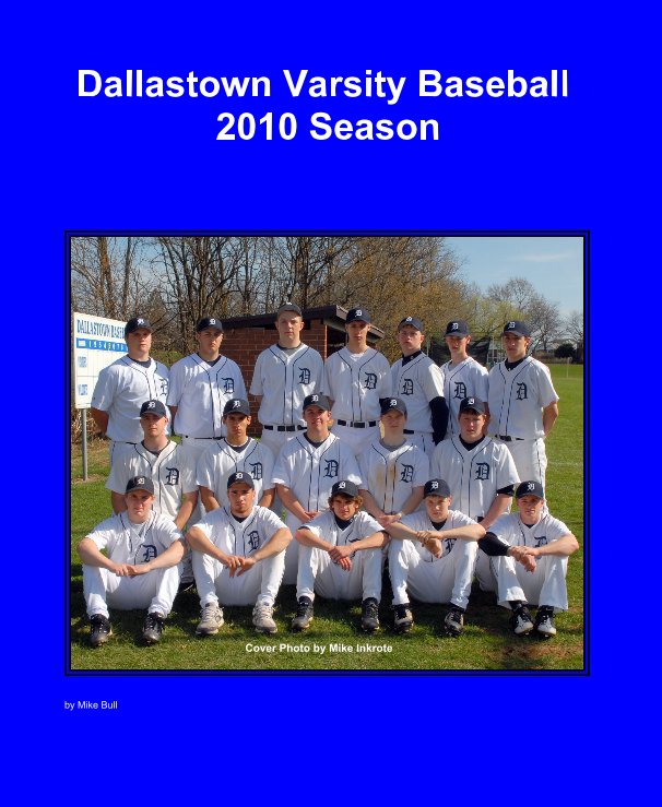 View Dallastown Varsity Baseball 2010 Season by Mike Bull
