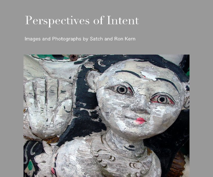 View Perspectives of Intent by Satch and Ron Kern