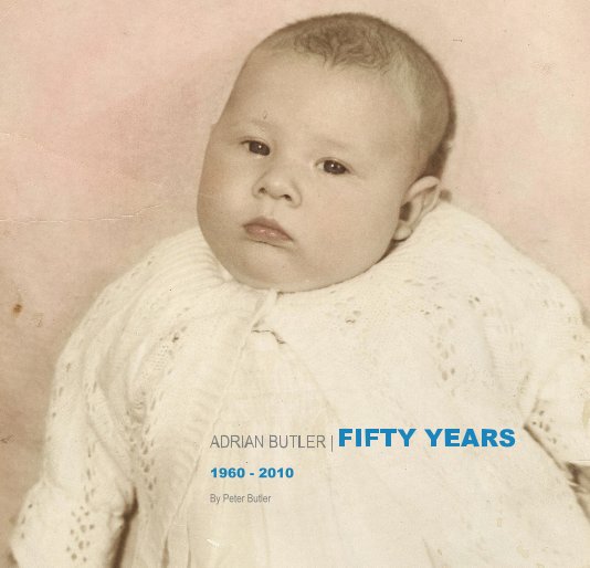 View ADRIAN BUTLER | FIFTY YEARS by Peter Butler