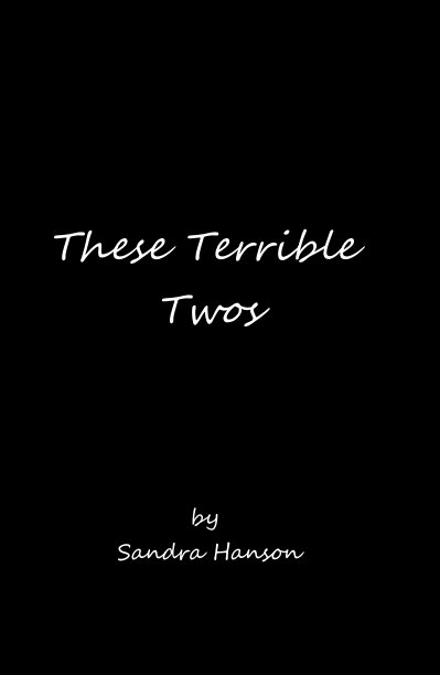 View These Terrible Twos by Sandra Hanson