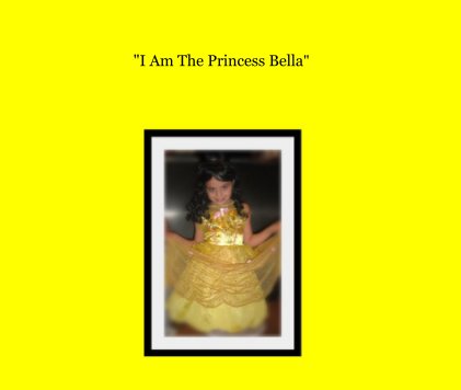 "I Am The Princess Bella" book cover