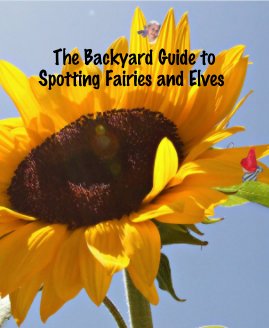 The Backyard Guide to Spotting Fairies and Elves book cover