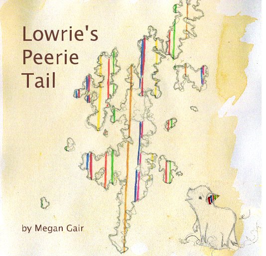 View Lowrie's Peerie Tail by Megan Gair