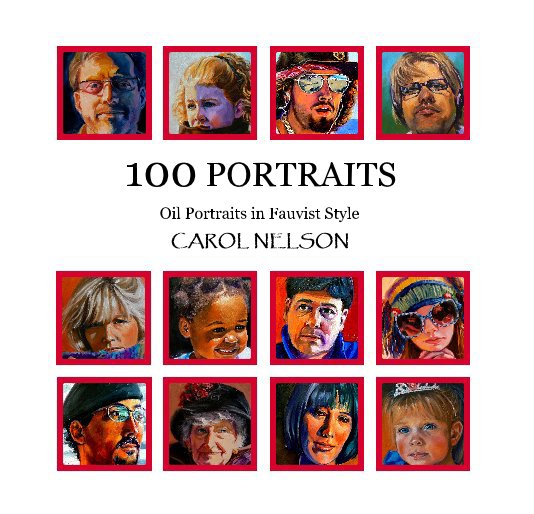 View 100 PORTRAITS by CAROL NELSON