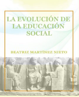 LA EVOLUCIÓN DE LA EDUCACIÓN SOCIAL book cover