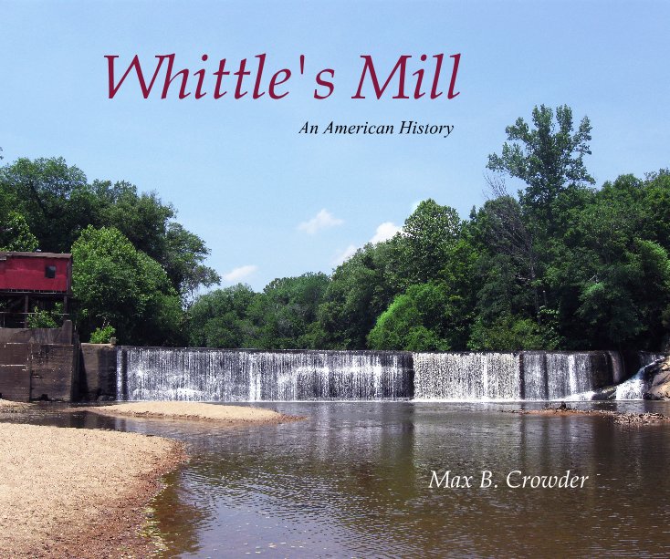 View Whittle's Mill by Max B. Crowder