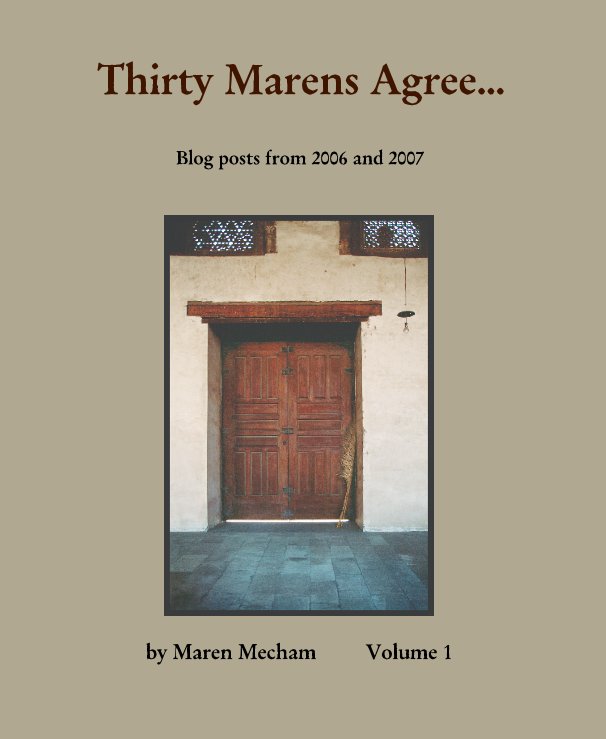 View Thirty Marens Agree... by Maren Mecham         Volume 1