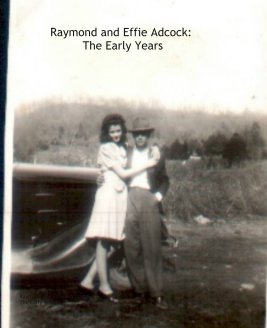 Raymond and Effie Adcock: The Early Years book cover