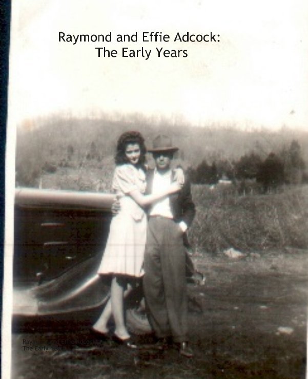 View Raymond and Effie Adcock: The Early Years by Jean Adcock
