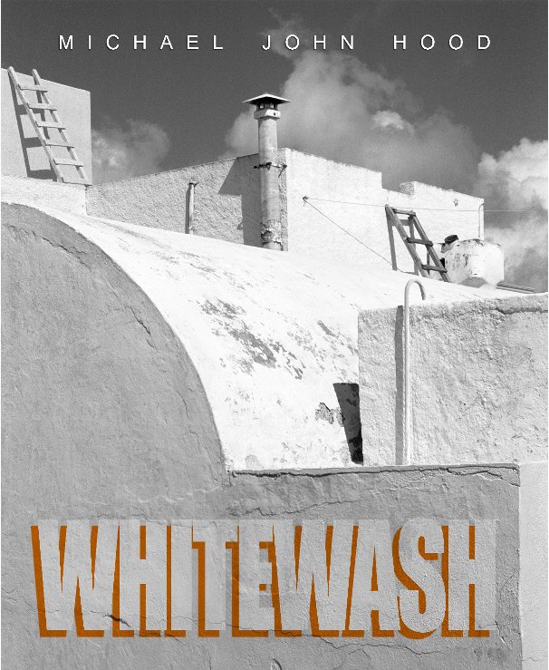 View Whitewash (8*10) by Michael John Hood