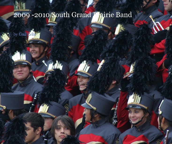View 2009 -2010 South Grand Prairie Band by Gail Lehr