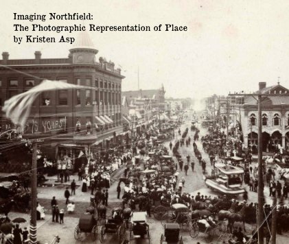 Imaging Northfield: The Photographic Representation of Place by Kristen Asp book cover