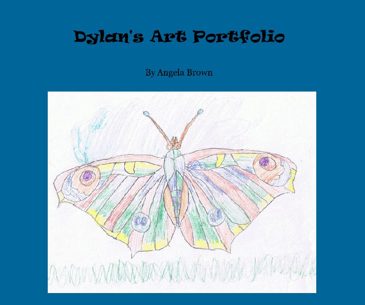 View Dylan's Art Portfolio by Angela Brown