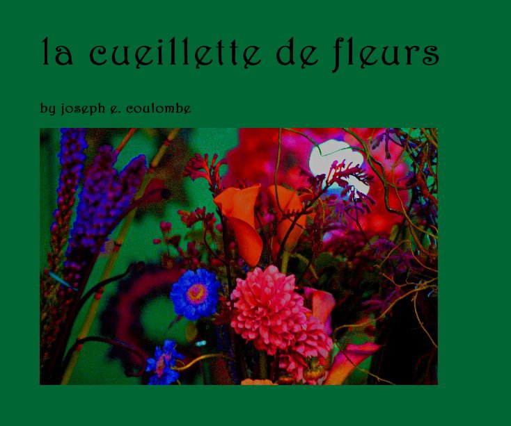 Visualizza la cueillette de fleurs di joseph e. coulombe