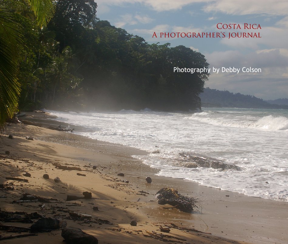 Visualizza Costa Rica
A photographer's journal di Photography by Debby Colson