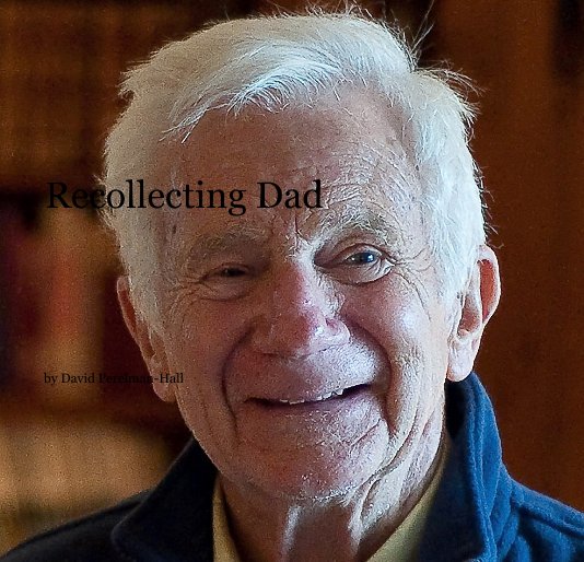 View Recollecting Dad by David Perelman-Hall
