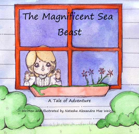 View The Magnificent Sea Beast by Written and Illustrated by Natasha Alexandra Mae Weir