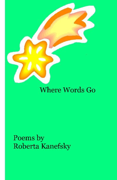 View Where Words Go by Roberta Kanefsky