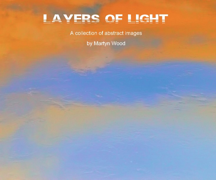 View LAYERS OF LIGHT by Martyn Wood