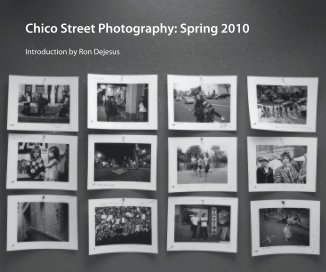 Chico Street Photography: Spring 2010 book cover