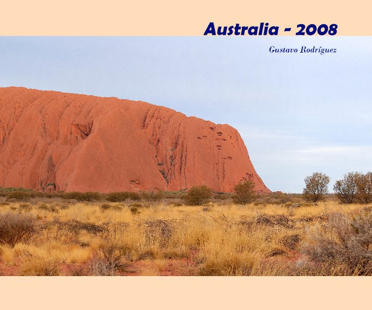 View Australia - 2008 by Gustavo Rodríguez