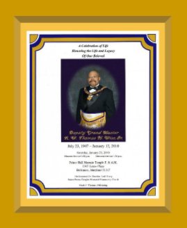 A Celebration of Life Honoring the Life and Legacy of Deputy Greand Master R.W. Thomas H. Wise,Jr. book cover