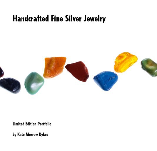 View Handcrafted Fine Silver Jewelry by Kate Morrow Dykes